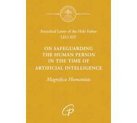 On Safeguarding the Human Person in the: Magnifica Humanitas