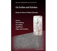 On Scribes and Scholars: Essays in Honor of Wayne Horowitz