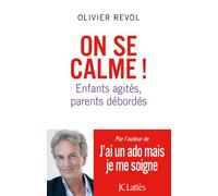 On se calme !: Enfants agités, parents débordés