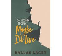 On Second Thought Maybe I'll Live