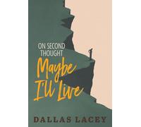 On Second Thought Maybe I'll Live