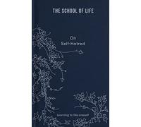 On Self-hatred: learning to like oneself (Lessons for Life)