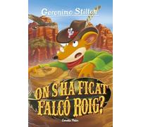 On s'ha ficat Falcó Roig? (GERONIMO STILTON. ELS GROCS)