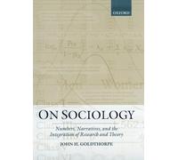 On Sociology: Numbers, Narratives, and the Integration of Research and Theory