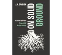 On Solid Ground: A Look at Life’s Essential Foundations