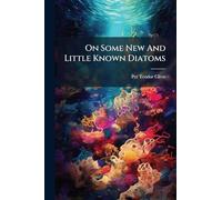 On Some New And Little Known Diatoms