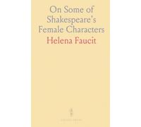 On Some of Shakespeare's Female Characters: Ophelia, Portia, Desdemona, Juliet, Imogen, Rosalind, Beatrice, Hermione