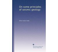 On some principles of seismic geology: Volume 3
