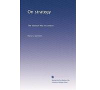 On strategy: The Vietnam War in context