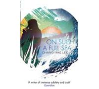 On Such A Full Sea (ebook)