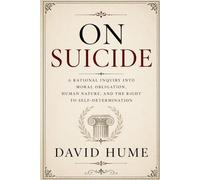 On Suicide: A Philosophical Inquiry into Life, Death, and Human Freedom - Annotated Edition with Introduction and Commentary