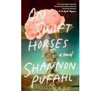 On Swift Horses: A Novel