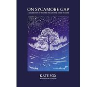 On Sycamore Gap: A celebration of the tree we lost and those to come
