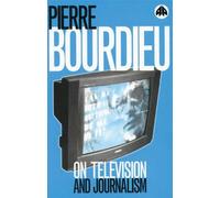 On Television and Journalism by Pierre Bourdieu (1998-06-20)