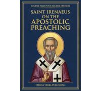 On the Apostolic Preaching: A Modern Translation with Introduction (Nicene and Post-Nicene Fathers: Modern Translations)