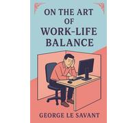 On the Art of Work-Life Balance