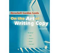 On the Art of Writing Copy: The Best of Print, Broadcast, Internet and Direct Mail