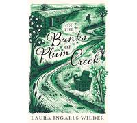 On the Banks of Plum Creek: the original classic book - with a brand new and collectable gorgeous cover look for 2026. NOW A MAJOR NETFLIX SERIES! (The Little House on the Prairie)