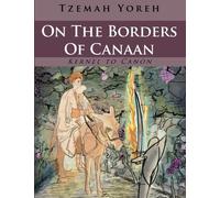 On the Borders of Canaan: Volume 12 (Kernel to Canon)