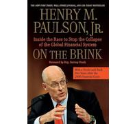 On the Brink: Inside the Race to Stop the Collapse of the Global Financial System -- With Original New Material on the Five Year Anniversary of the Financial Crisis