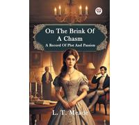 On The Brink Of A Chasm A Record Of Plot And Passion