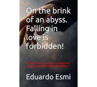 On the brink of an abyss. Falling in love is forbidden!: An erotic novel - Sex, greed, and boundless debauchery NOT SUITABLE FOR MINORS