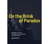 On The Brink Of Paradox: Highlights From The Intersection Of Philosoph