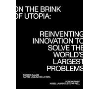 On the Brink of Utopia: Reinventing Innovation to Solve the World's Largest Problems (Strong Ideas)