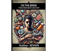ON THE BRINK: "True Stories About Addiction"
