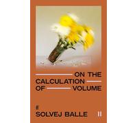 On the Calculation of Volume II: 'Unquestionably one of the greatest works of 21st century literature so far.' HERALD