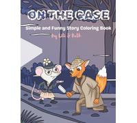 On The Case: Simple And Funny Story Coloring Book
