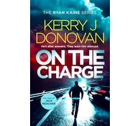 On The Charge: A pulse pounding thriller in the Ryan Kaine series: 13