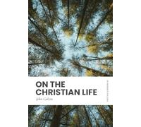 On the Christian Life: Modern, Updated Translation (Easy to Read)