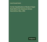 On the Classification of Books A Paper Read Before the American Library Association, May, 1882