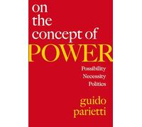 Sobre el concepto de poder – Posibilidad, necesidad, política