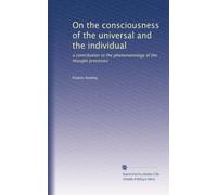 On the consciousness of the universal and the individual: a contribution to the phenomenology of the thought processes