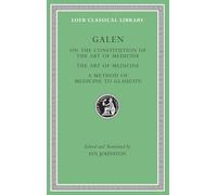 On the Constitution of the Art of Medicine. The Art of Medicine. A Method of Medicine to Glaucon: 523 (Loeb Classical Library)