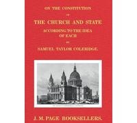 On the Constitution of the Church and State: According to the Idea of Each.
