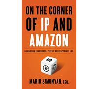 On the Corner of IP and Amazon: Navigating Trademark, Patent, and Copyright Law