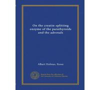 On the creatin-splitting enzyme of the parathyroids and the adrenals
