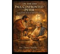 On the Day Paul Confronted Peter: Living by Faith, Not by the Works of the Law