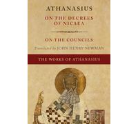 On the Decrees of Nicaea | On the Councils (Greek-English Edition) (The Works of Athanasius)
