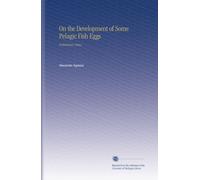 On the Development of Some Pelagic Fish Eggs: Preliminary Notice.
