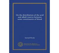 On the distribution of the acid and alkali reserve between some constituents of blood (Vol-1)