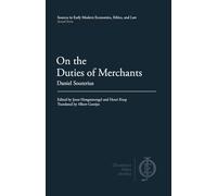 On the Duties of Merchants (Sources in Early Modern Economics, Ethics, and Law)