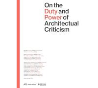 On the Duty and Power of Architetural Criticism /anglais: Proceeds of the International Conference on Architectural Criticism 2021