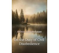 On the Duty of Civil Disobedience (original title: Resistance to Civil Government)