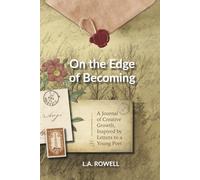 On the Edge of Becoming: A Journal of Creative Growth, Inspired by Letters to a Young Poet