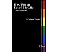 On the Edge of Everything (How Prison Saved My Life - Choices. Consequences.)