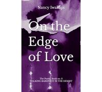 On the Edge of Love: The Poetry Book no. 3 (Walking Barefoot in the Desert)